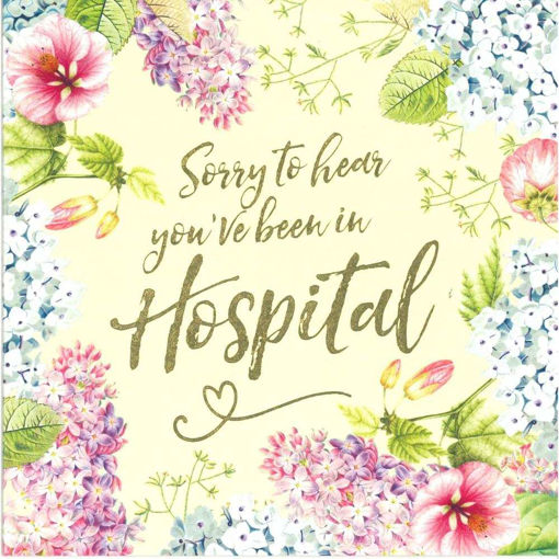 Picture of SORRY TO HEAR YOUVE BEEN IN HOSPITAL